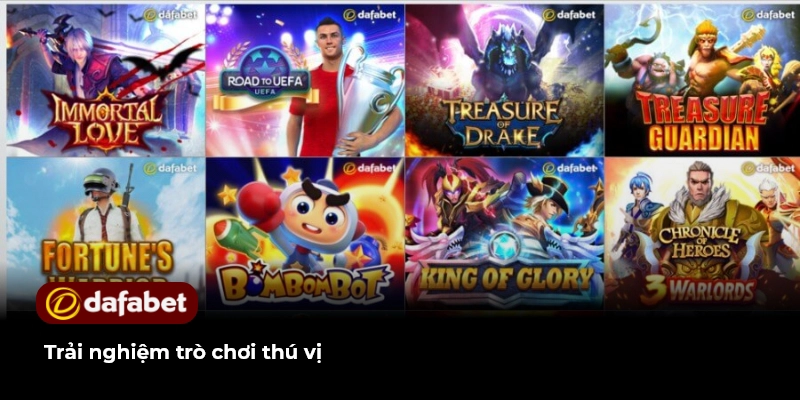 Trải nghiệm trò chơi thú vị