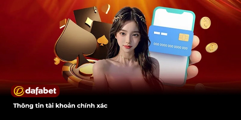 Hướng Dẫn Rút Tiền Dafabet Đơn Giản Nhanh Chóng Nhất 1 Thông tin tài khoản chính xác