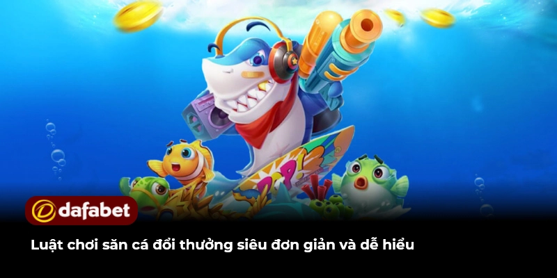 Hòa Mình Vào Đại Dương Với Bắn Cá Đổi Thưởng Cuốn Hút 3 Luật chơi săn cá đổi thưởng siêu đơn giản và dễ hiểu