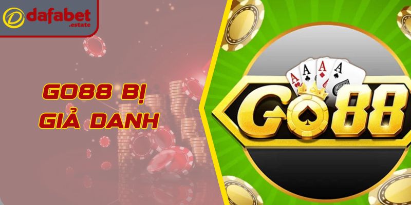 Go88 Bị Giả Danh - Hậu Quả Nghiêm Trọng Cho Người Chơi 1 Go88 Bị Giả Danh - Hậu Quả Nghiêm Trọng Cho Người Chơi